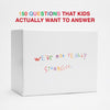 We're Not Really Strangers Kids Edition